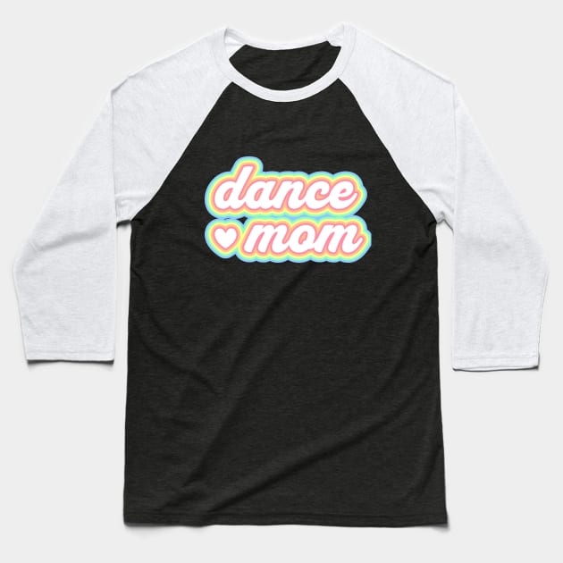 Dance mom tee Baseball T-Shirt by Team Spirit